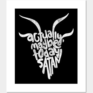 Actually Maybe Today Satan Funny Retro Styled Lettering Posters and Art